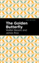 The Golden Butterfly by Walter Besant - Hardback