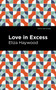 Love in Excess by Eliza Haywood - Hardback