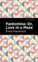 Fantomina : ;Or, Love in a Maze by Eliza Haywood - Paperback