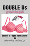 DOUBLE Ds EXPOSED : Sequel to "Eyes from Above" by Howard R Jr Milsted - Paperback