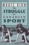 The Struggle for Canadian Sport by Bruce Kidd - Paperback