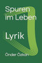 Spuren im Leben : Lyrik by OEnder OEzkan - Paperback