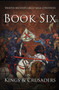 Kings and Crusaders : Historical fiction saga about an English family in medieval England during the feudal times of crusaders, knights, and archers following the death of King Richard. : 6 by Martin Archer - Paperback