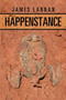 Happenstance by James Lannan - Hardback