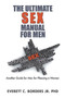 The Ultimate Sex Manual for Men : Another Guide for Men for Pleasing a Women by Everett C Jr PhD Borders - Paperback