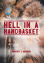 Hell in a Handbasket by Timothy J Amerine - Hardback