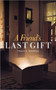 A Friend's Last Gift by Tracy E Whipple - Paperback