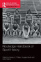 Routledge Handbook of Sport History by Murray G. Phillips - Hardback