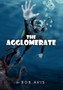 The Agglomerate by Bob Avis - Hardback