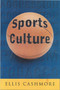 Sports Culture : An A-Z Guide by Ellis Cashmore - Hardback