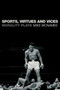 Sports, Virtues and Vices : Morality Plays by Mike McNamee - Paperback