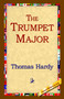 The Trumpet Major by Thomas Hardy - Paperback
