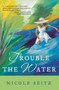 Trouble the Water by Nicole Seitz - Paperback