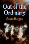 Out of the Ordinary by Susan Morgan - Paperback