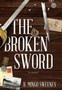 The Broken Sword by R Mingo Sweeney - Hardback