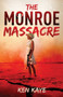 The Monroe Massacre by Ken Kaye - Paperback