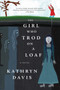 The Girl Who Trod on a Loaf : A Novel by Kathryn Davis - Paperback