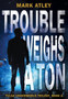 Trouble Weighs a Ton : 2 by Mark Atley - Hardback