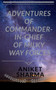 Adventures of Commander-In-Chief of Milky Way Forces by Aniket Sharma - Paperback