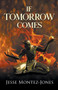 If Tomorrow Comes by Jesse Montez-Jones - Paperback