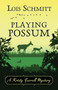 Playing Possum : 3 by Lois Schmitt - Paperback
