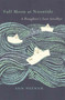 Full Moon at Noontide : A Daughter's Last Goodbye by Ann Putnam - Paperback