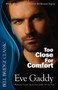 Too Close for Comfort by Eve Gaddy - Paperback