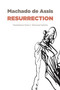 Resurrection by Joaquim Maria Machado de Assis - Paperback
