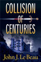Collision of Centuries by John LeBeau - Paperback