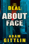 The Deal: About Face by Adam Gittlin - Hardback