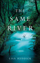 The Same River : A Novel by Lisa M. Reddick - Paperback