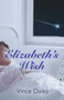 Elizabeth's Wish by Vince Daley - Paperback