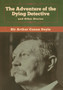 The Adventure of the Dying Detective and Other Stories by Sir Arthur Conan Doyle - Hardback