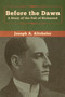Before the Dawn : A Story of the Fall of Richmond by Joseph a Altsheler - Paperback