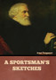 A Sportsman's Sketches by Ivan Turgenev - Hardback