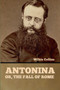 Antonina, or The Fall of Rome by Wilkie Collins - Paperback