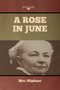 A Rose in June by Mrs Oliphant - Paperback