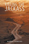 Killing The Jackass by Wendy Ribeiro - Paperback