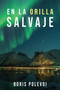 En La Orilla Salvaje : 1 by Boris Polevoi - Paperback