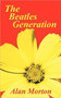 The Beatles Generation by Alan Morton - Paperback