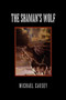 The Shaman's Wolf by Michael Causey - Paperback