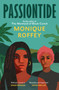 Passiontide : The electrifying new novel from the author of The Mermaid of Black Conch by Monique Roffey - Hardback