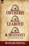 Ortheris, Learoyd & Mulvaney : the Complete Soldiers Three by Rudyard Kipling - Paperback