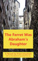 The Ferret Was Abraham's Daughter by Fred Urquhart - Paperback