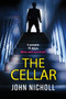 The Cellar : The shocking, addictive psychological thriller from John Nicholl by John Nicholl - Paperback