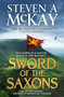 Sword of the Saxons : An action-packed historical adventure thriller by Steven A. McKay - Paperback