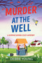 Murder at the Well : A gripping cozy murder mystery by Debbie Young - Paperback
