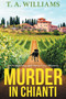 Murder in Chianti : A gripping cozy mystery from T.A. Williams by T A Williams - Paperback