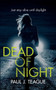 Dead of Night by Paul J Teague - Paperback