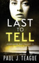 Last To Tell by Paul J Teague - Paperback